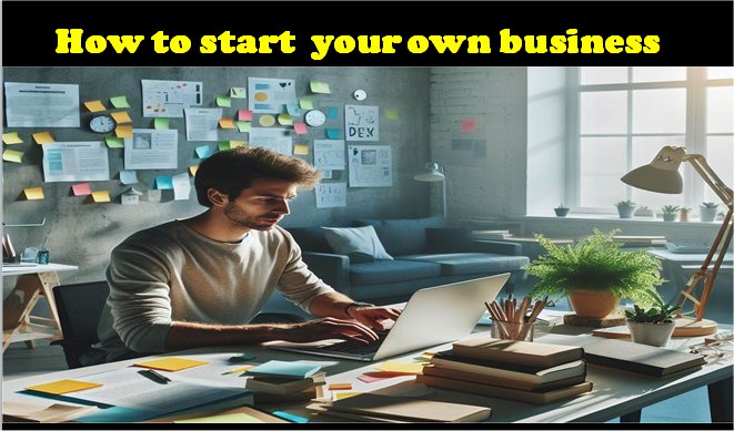 how to start your own business.jpg